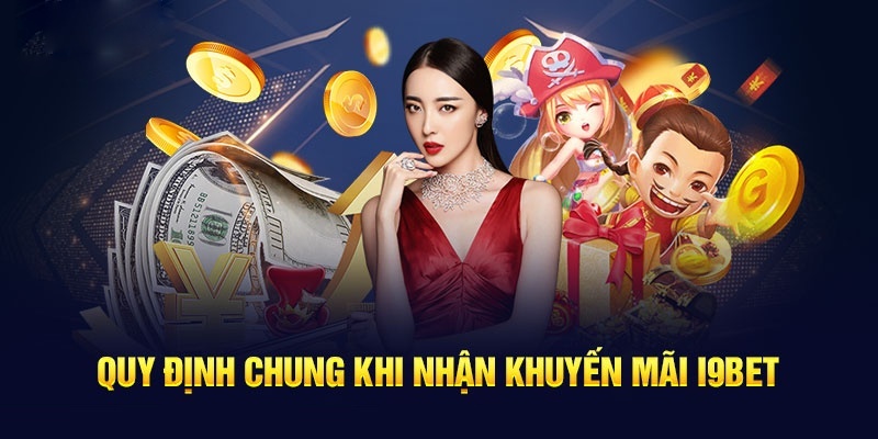 Điều kiện khách hàng cần biết để nhận khuyến mãi i9bet