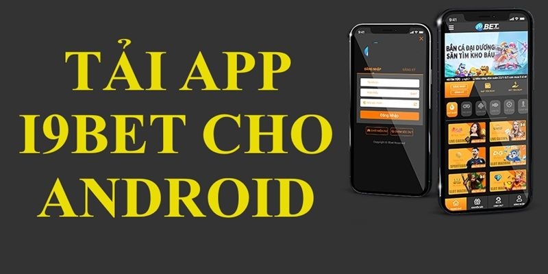 Tổng hợp cách thực hiện tải app i9Bet đầy đủ