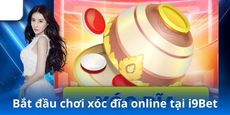 Bắt đầu chơi xóc đĩa online tại i9Bet