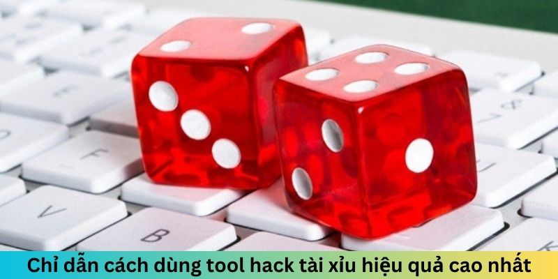 Chỉ dẫn cách dùng tool hack tài xỉu hiệu quả cao nhất