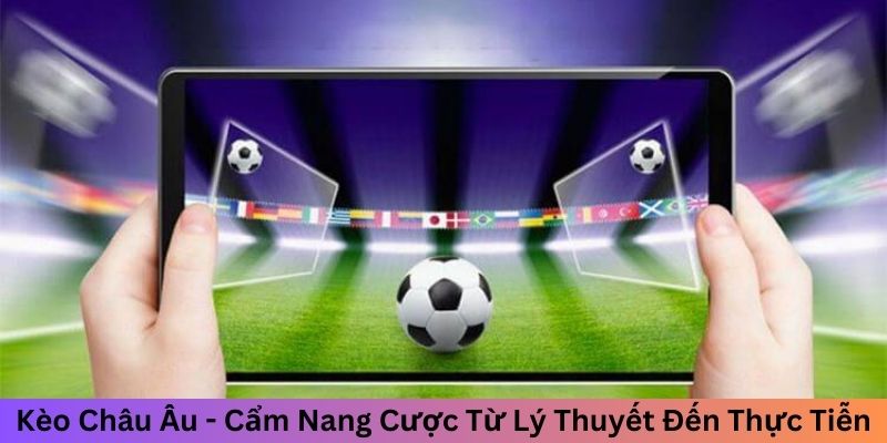 Kèo Châu u - Cẩm Nang Cược Từ Lý Thuyết Đến Thực Tiễn