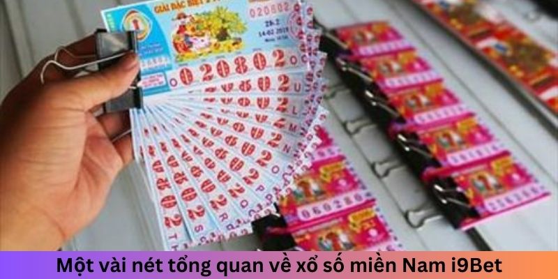 Một vài nét tổng quan về xổ số miền Nam i9Bet