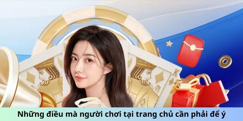 Những điều mà người chơi tại trang chủ cần phải để ý