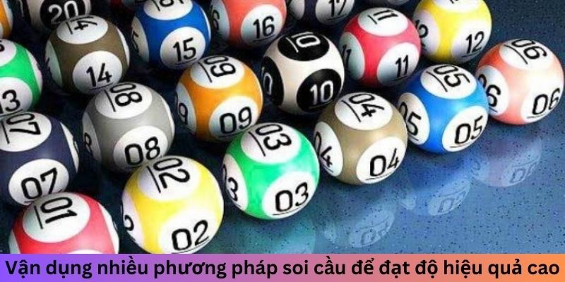 Vận dụng nhiều phương pháp soi cầu để đạt độ hiệu quả cao