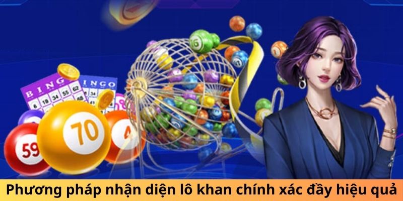 Phương pháp nhận diện lô khan chính xác đầy hiệu quả